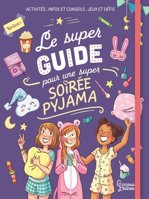 cover image of Le super guide pour une super soirée pyjama